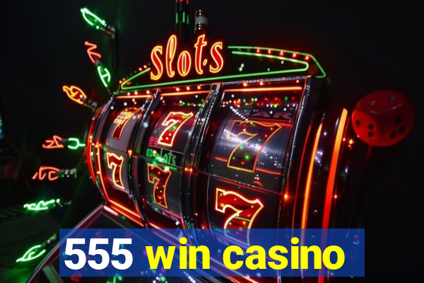 555 win casino